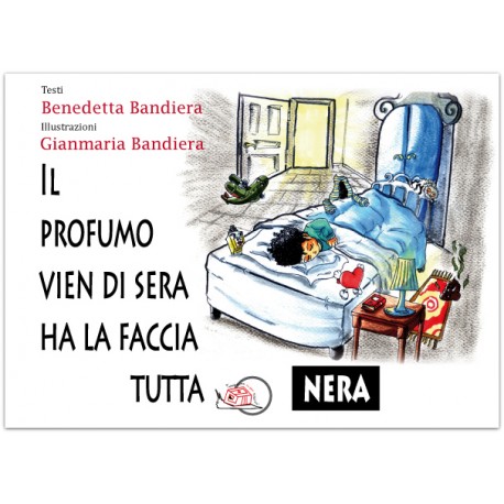 Il profumo vien di sera ha la faccia tutta nera*EBOOK