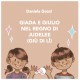 Giada e Giulio nel Regno di Judelee (Giù di lì)* LIBRO ILLUSTRATO