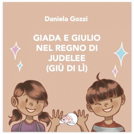 Giada e Giulio nel Regno di Judelee (Giù di lì)* EBOOK ILLUSTRATO
